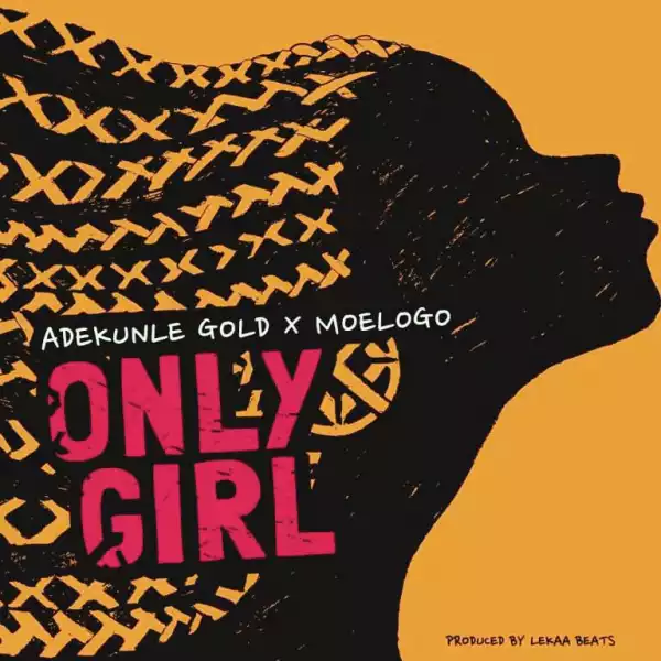 Adekunle - Gold Only Girl Ft. Moelogo (Full)